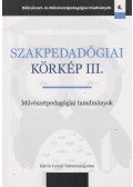 Balázs Zoltán,Bethlenfalvy Ádám,Bodnár Gábor,Bujtor Anna,Czakó Dóra,Eck Júlia,Kárpáti Andrea,Pallag Andrea,Schilling Árpád,Szíjártó Imre - Szakpedagógiai körkép III.