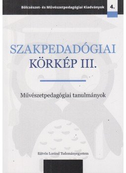 Balázs Zoltán, Bethlenfalvy Ádám, Bodnár Gábor, Bujtor Anna, Czakó Dóra, Eck Júlia, Kárpáti Andrea, Pallag Andrea, Schilling Árpád, Szíjártó Imre - Szakpedagógiai körkép III. Balázs Zoltán, Bethlenfalvy Ádám, Bodnár Gábor, Bujtor Anna, Czakó Dóra, Eck Júlia, Kárpáti Andrea, Pallag Andrea, Schilling Árpád, Szíjártó Imre - Szakpedagógiai körkép III., Budapest 2015 antikvár könyv