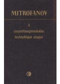 Sz. P. Mitrofanov - A csoportmegmunkálás technológiai alapjai