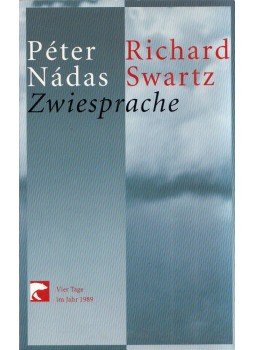 Nádas Péter, Richard Swartz - Zwiesprache Nádas Péter, Richard Swartz - Zwiesprache, Berlin 2004 antikvár könyv