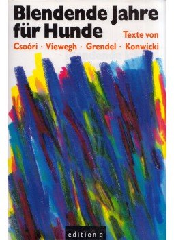 Kurucz Gyula - Blendende Jahre für Hunde Kurucz Gyula - Blendende Jahre für Hunde, Berlin 1993 antikvár könyv