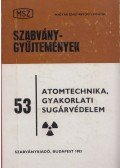 Dr. Nagy Károly,Dr. Bozóky László - Atomtechnika, gyakorlati sugárvédelem