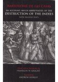 de las Casas, Bartolomé,Franklin W. Knight - An Account, Much Abbreviated, of the Destruction of the Indies With Related Texts