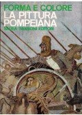Alfonso de Franciscis - La pittura pompeiana