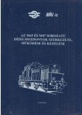 Dobos József,Márton Ferenc,Nagy Péter - Az M43 és M47 sorozatú dízelmozdonyok szerkezete, működése és kezelése