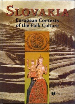  - Slovakia: European Contexts of the Folk Culture, Bratislava 1997 antikvár könyv