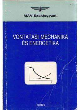 Bencsik László - Vontatási mechanika és energetika, Budapest 1992 antikvár könyv