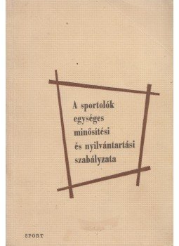 Dely Károly (szerk.) - A sportolók egységes minősítési és nyilvántartási szabályzata, Budapest 1967 antikvár könyv