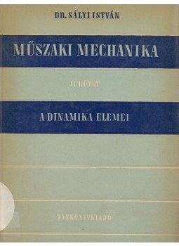Dr. Sályi István - Műszaki mechanika II. Dr. Sályi István - Műszaki mechanika II., Budapest 1966 antikvár könyv