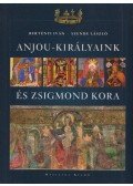 Bertényi Iván,Szende László - Anjou-királyaink és Zsigmond kora