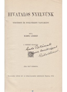 Rábel László - Hivatalos nyelvünk (Dedikált) Rábel László - Hivatalos nyelvünk (Dedikált), Sopron 1914 antikvár könyv