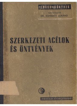 Dr. Kismarty Loránd - Szerkezeti acélok és öntvények, Budapest 1960 antikvár könyv