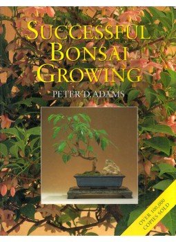 Peter D. Adams - Successful Bonsai Growing Peter D. Adams - Successful Bonsai Growing, London 1995 antikvár könyv