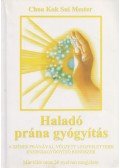 Choa Kok Sui Mester - Haladó ​prána gyógyítás