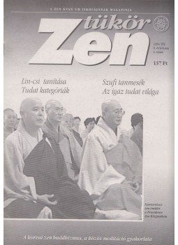 Szigeti György (szerk.) - Zen Tükör 1994. Tél - 2. évfolyam 1. szám Szigeti György (szerk.) - Zen Tükör 1994. Tél - 2. évfolyam 1. szám, Budapest 1994 antikvár könyv