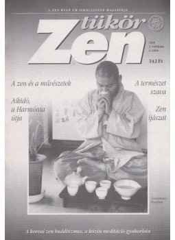Szigeti György (szerk.) - Zen Tükör 1995. 3. évfolyam 2. szám Szigeti György (szerk.) - Zen Tükör 1995. 3. évfolyam 2. szám, Budapest 1995 antikvár könyv