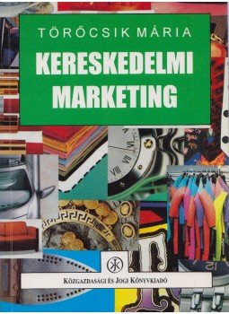 Törőcsik Mária - Kereskedelmi marketing Törőcsik Mária - Kereskedelmi marketing, Budapest 1995 antikvár könyv