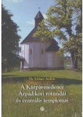 Dr. Szilágyi András - A Kárpát-medence Árpád-kori rotundái és centrális templomai (Dedikált)