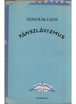 Gogolák Lajos - Pánszlávizmus Gogolák Lajos - Pánszlávizmus, Budapest 1940 antikvár könyv
