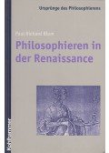 Paul Richard Blum - Philosophieren in Der Renaissance