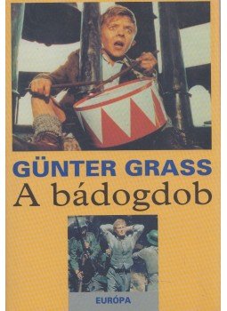 Günter Grass - A bádogdob Günter Grass - A bádogdob, Budapest 2004 antikvár könyv