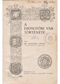 Szendrei János - A diósgyőri vár története