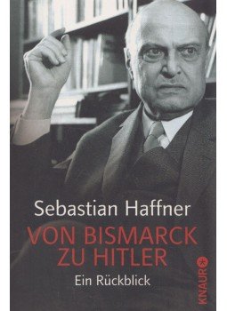 Sebastian Haffner - Von Bismarck zu Hitler, München 2009 antikvár könyv