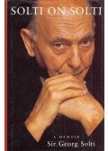 Sir George Solti - Solti On Solti: A Memoir