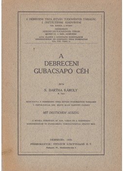 N. Bartha Károly - A debreceni gubacsapó céh N. Bartha Károly - A debreceni gubacsapó céh, Debrecen 1939 antikvár könyv