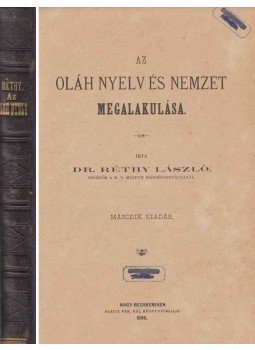 Dr. Réthy László - Az oláh nyelv és nemzet megalakulása Dr. Réthy László - Az oláh nyelv és nemzet megalakulása, Nagy-Becskerek 1890 antikvár könyv