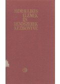 Jávor Béla,Arányi György,Juhász Ottó - Hidraulikus elemek és rendszerek kézikönyve