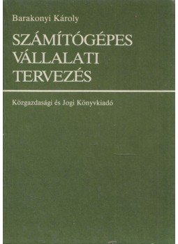 Barakonyi Károly - Számítógépes vállalati tervezés, Budapest 1984 antikvár könyv