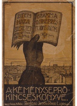 Berlász Jenő (szerk.), Riesz Lajos (szerk.) - A kéményseprő kincseskönyve Berlász Jenő (szerk.), Riesz Lajos (szerk.) - A kéményseprő kincseskönyve, Budapest 1933 antikvár könyv