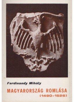 Ferdinandy Mihály - Magyarország romlása Ferdinandy Mihály - Magyarország romlása, Róma 1979 antikvár könyv