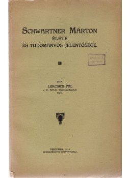 Dr. Lukcsics Pál - Schwartner Márton élete és tudományos jelentősége Dr. Lukcsics Pál - Schwartner Márton élete és tudományos jelentősége, Veszprém 1914 antikvár könyv