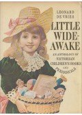 Leonard De Vries - Little Wide-Awake: An anthology from Victorian children's books and periodicals in the collection of Anne and Fernand G. Renier