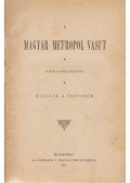 Reymond-Schiller Lajos,Zipernowszky Károly,Kain Albert - A magyar metropol vasút