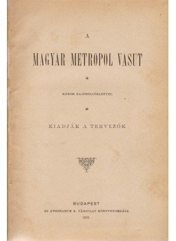 Reymond-Schiller Lajos, Zipernowszky Károly, Kain Albert - A magyar metropol vasút, Budapest 1895 antikvár könyv