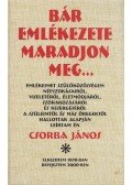 Csorba János (szerk.),Sebő Ferenc - Bár emlékezete maradjon meg...