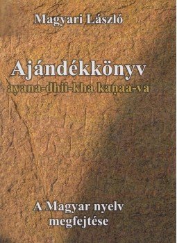 Magyari László - Ajándékkönyv Magyari László - Ajándékkönyv, Budapest 2013 antikvár könyv