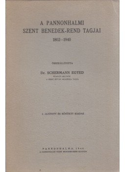 Schermann Egyed dr. - A pannonhalmi Szent Benedek-rend tagjai 1802-1940, Pannonhalma 1940 antikvár könyv