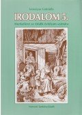 Szmolyan Gabriella - Irodalom 5. munkafüzet