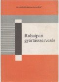 Zsigmond Miklósné - Ruhaipari gyártásszervezés