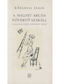 Kőbányai János - A halott arcán növekvő szakáll (dedikált)