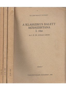 L. Merényi Zsuzsa - A klasszikus balett módszertana I-III. L. Merényi Zsuzsa - A klasszikus balett módszertana I-III., Budapest 1985 antikvár könyv