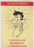 Dr. Domján László,Domjánné Harsányi Katalin,Sólyom Ildikó - Agykontroll - Tanfolyami kézikönyv gyerekeknek