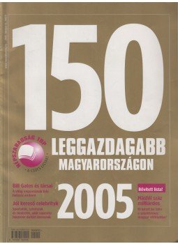 Kertész György - A 150 leggazdagabb Magyarországon 2005. Kertész György - A 150 leggazdagabb Magyarországon 2005., Budapest 2005 antikvár könyv