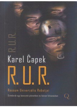 Karel Capek - R. U. R. - Rossum Univerzális Robotjai Karel Capek - R. U. R. - Rossum Univerzális Robotjai, Budapest 2013 antikvár könyv