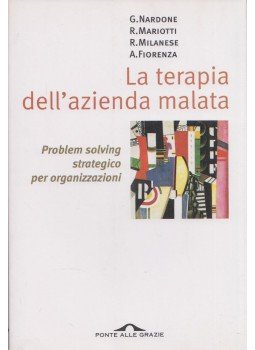 Giorgio Nardone, Roberta Mariotti, Roberta Milanese, Andrea Fiorenza - La terapia dell'azienda malata, Milano 2000 antikvár könyv
