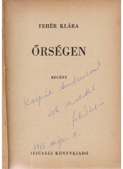 Fehér Klára - Őrségen. Regény (Dedikált), Budapest 1953 antikvár könyv
